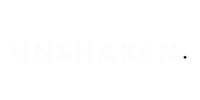 UNSHAKEN - Acasă