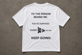 TO THE PERSON BEHIND ME TEE