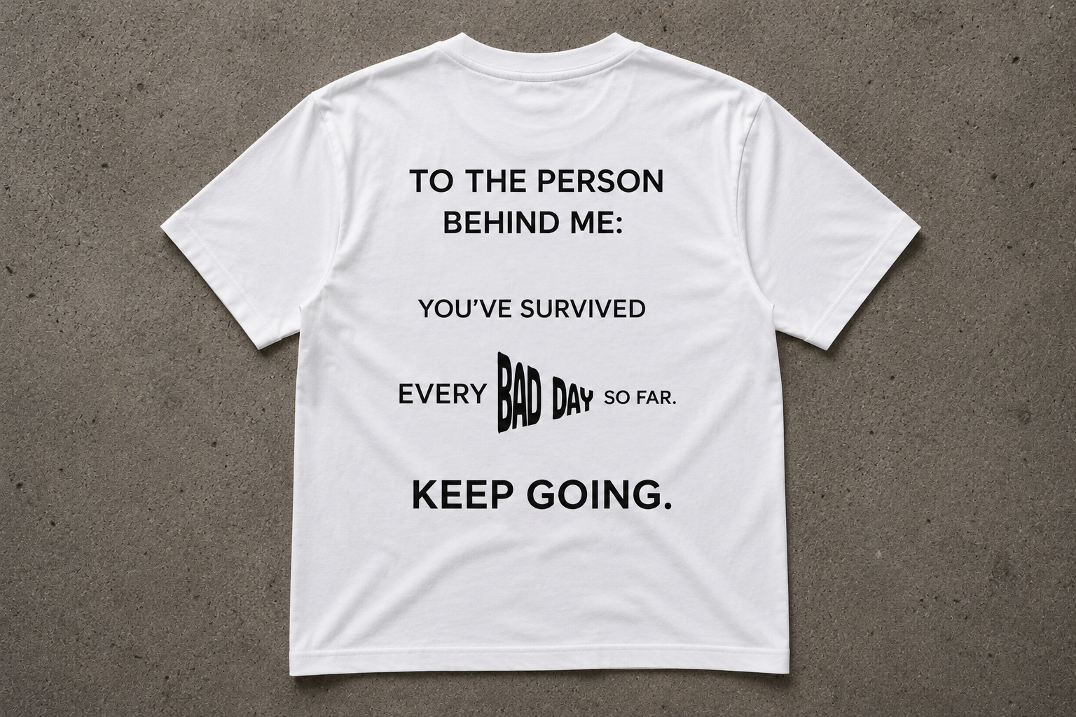 TO THE PERSON BEHIND ME TEE